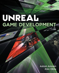 Title: Unreal Game Development, Author: Ashish Amresh