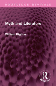 Title: Myth and Literature, Author: William Righter