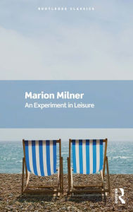 Title: An Experiment in Leisure, Author: Marion Milner
