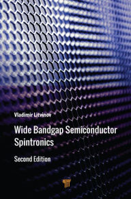 Title: Wide Bandgap Semiconductor Spintronics, Author: Vladimir Litvinov