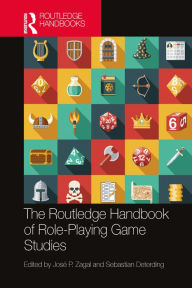 Title: The Routledge Handbook of Role-Playing Game Studies, Author: José P. Zagal