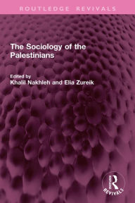 Title: The Sociology of the Palestinians, Author: Khalil Nakhleh