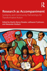Title: Research as Accompaniment: Solidarity and Community Partnerships for Transformative Action, Author: Martín Renzo Rosales