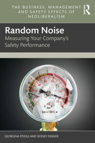 Title: Random Noise: Measuring Your Company's Safety Performance, Author: Georgina Poole