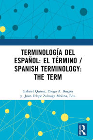 Title: Terminología del español: el término / Spanish Terminology: The Term, Author: Gabriel Quiroz