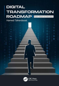 Title: Digital Transformation Roadmap: From Vision to Execution, Author: Hamed Taherdoost