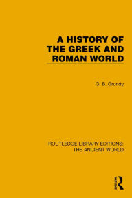 Title: A History of the Greek and Roman World, Author: G.B. Grundy