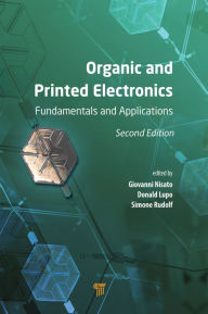 Title: Organic and Printed Electronics: Fundamentals and Applications, Author: Giovanni Nisato