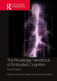 Title: The Routledge Handbook of Embodied Cognition, Author: Lawrence Shapiro