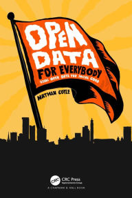 Title: Open Data for Everybody: Using Open Data for Social Good, Author: Nathan Coyle