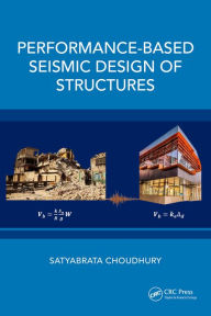 Title: Performance-Based Seismic Design of Structures, Author: Satyabrata Choudhury
