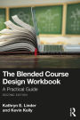 The Blended Course Design Workbook: A Practical Guide