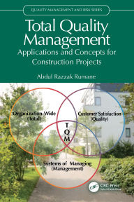 Title: Total Quality Management: Applications and Concepts for Construction Projects, Author: Abdul Razzak Rumane