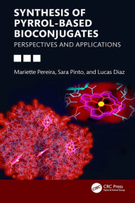 Title: Synthesis of Pyrrol-based Bioconjugates: Perspectives and Applications, Author: Mariette M. Pereira