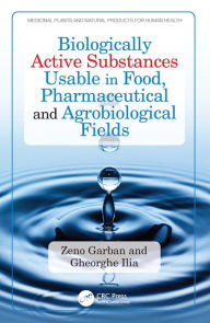Title: Biologically Active Substances Usable in Food, Pharmaceutical and Agrobiological Fields, Author: Zeno Garban