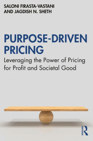 Title: Purpose-Driven Pricing: Leveraging the Power of Pricing for Profit and Societal Good, Author: Saloni Firasta-Vastani