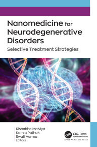 Title: Nanomedicine for Neurodegenerative Disorders: Selective Treatment Strategies, Author: Rishabha Malviya