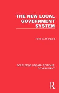 Title: The New Local Government System, Author: Peter G. Richards