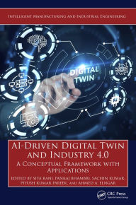 Title: AI-Driven Digital Twin and Industry 4.0: A Conceptual Framework with Applications, Author: Sita Rani