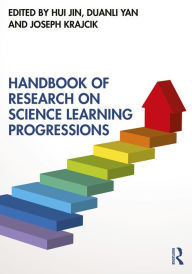Title: Handbook of Research on Science Learning Progressions, Author: Hui Jin