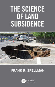 Title: The Science of Land Subsidence, Author: Frank R. Spellman