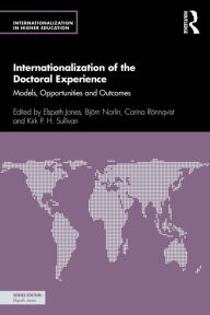 Title: Internationalization of the Doctoral Experience: Models, Opportunities and Outcomes, Author: Elspeth Jones