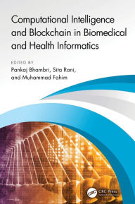 Title: Computational Intelligence and Blockchain in Biomedical and Health Informatics, Author: Pankaj Bhambri