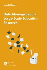 Title: Data Management in Large-Scale Education Research, Author: Crystal Lewis