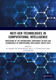 Title: Next-Gen Technologies in Computational Intelligence: Proceeding of the International Conference on Next-Gen Technologies in Computational Intelligence (NGTCA 2023), Author: R. Anandan