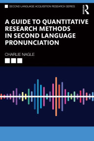 Title: A Guide to Quantitative Research Methods in Second Language Pronunciation, Author: Charlie Nagle