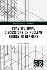 Title: Constitutional Discussions on Nuclear Energy in Germany, Author: Robert Rybski