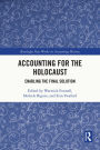 Accounting for the Holocaust: Enabling the Final Solution