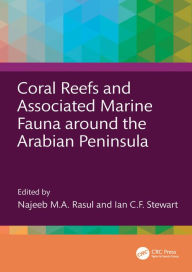 Title: Coral Reefs and Associated Marine Fauna around the Arabian Peninsula, Author: Najeeb M.A. Rasul