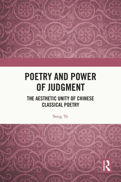 Poetry and Power of Judgment: The Aesthetic Unity of Chinese Classical Poetry