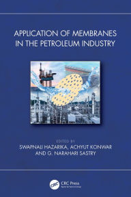 Title: Application of Membranes in the Petroleum Industry, Author: Swapnali Hazarika