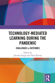 Title: Technology-mediated Learning During the Pandemic: Challenges vs Outcomes, Author: Jitendra Singh