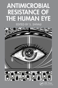 Title: Antimicrobial Resistance of the Human Eye, Author: S. Shivaji