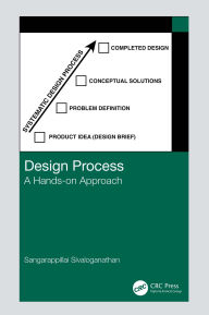 Title: Design Process: A Hands-on Approach, Author: Sangarappillai Sivaloganathan