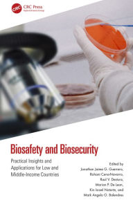 Title: Biosafety and Biosecurity: Practical Insights and Applications for Low and Middle-Income Countries, Author: Jonathan Jaime G. Guerrero