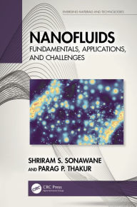 Title: Nanofluids: Fundamentals, Applications, and Challenges, Author: Shriram S. Sonawane