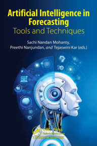 Title: Artificial Intelligence in Forecasting: Tools and Techniques, Author: Sachi Mohanty