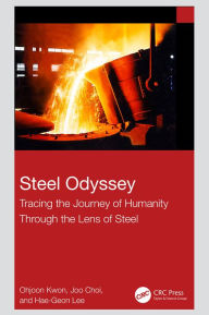 Title: Steel Odyssey: Tracing the Journey of Humanity Through the Lens of Steel, Author: Ohjoon KWON