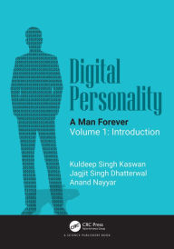 Title: Digital Personality: A Man Forever: Volume 1: Introduction, Author: Kuldeep Singh Kaswan