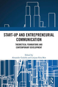 Title: Start-up and Entrepreneurial Communication: Theoretical Foundations and Contemporary Development, Author: Alexander Godulla
