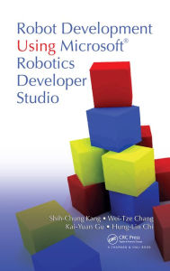 Title: Robot Development Using Microsoft Robotics Developer Studio, Author: Shih-Chung Kang