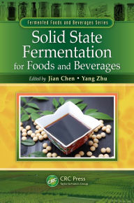 Title: Solid State Fermentation for Foods and Beverages, Author: Jian Chen