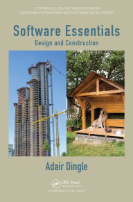 Title: Software Essentials: Design and Construction, Author: Adair Dingle