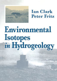 Title: Environmental Isotopes in Hydrogeology, Author: Ian D. Clark