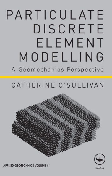 Particulate Discrete Element Modelling: A Geomechanics Perspective