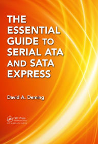 Title: The Essential Guide to Serial ATA and SATA Express, Author: David A. Deming